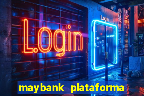 maybank plataforma de jogos